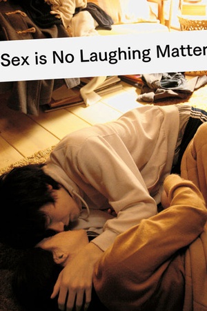 Sex Is No Laughing Matter