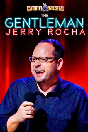 Gabriel Iglesias Presents The Gentleman Jerry Rocha