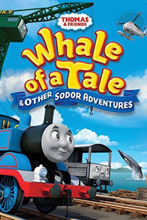 Thomas and Friends: Whale of a Tale and Other Sodor Adventures