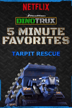 Dinotrux 5 Minute Favorite: Tarpit Rescue