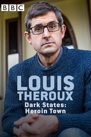 Louis Theroux: Dark States - Heroin Town