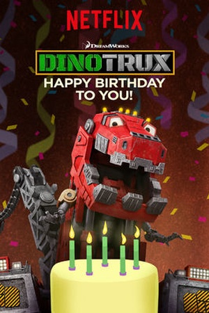 Dinotrux: Happy Birthday to You!