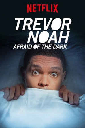 Trevor Noah: Afraid of the Dark