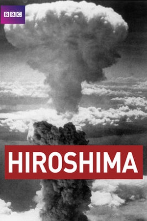 Hiroshima: BBC History of World War II