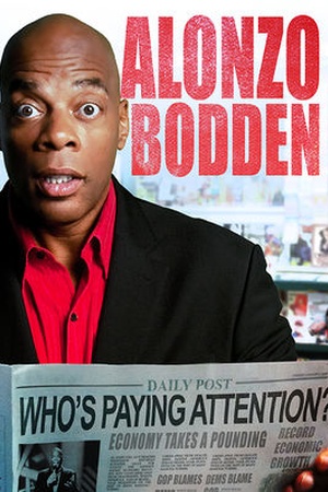 Alonzo Bodden: Who's Paying Attention?