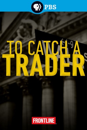 Frontline: To Catch a Trader