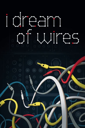 I Dream of Wires