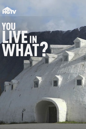 You Live in What?