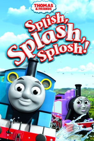 Thomas & Friends: Splish, Splash, Splosh!