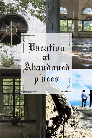 Vacation at Abandoned places