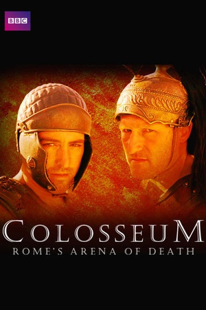 Colosseum: Rome's Arena of Death