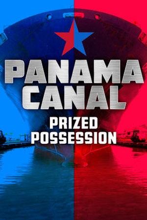 Panama Canal: Prized Possession