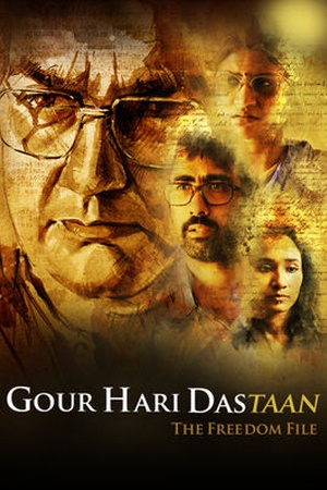 Gour Hari Dastaan: The Freedom File