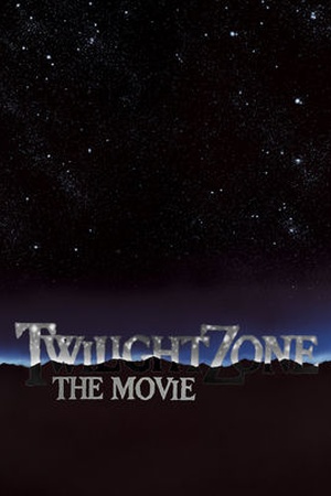 Twilight Zone: The Movie