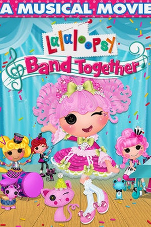 Lalaloopsy: Band Together 