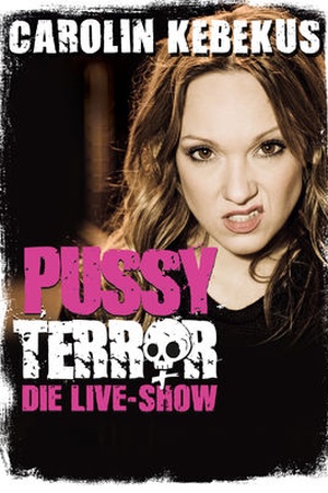 Carolin Kebekus: PussyTerror Die Live-Show!