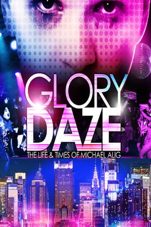 Glory Daze: The Life and Times of Michael Alig