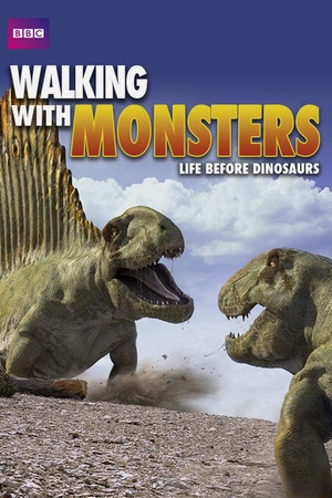 Walking with Monsters: Life Before Dinosaurs