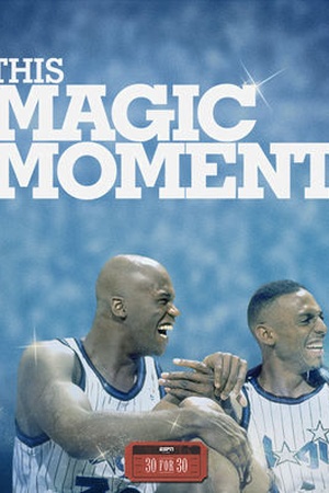 30 for 30: This Magic Moment