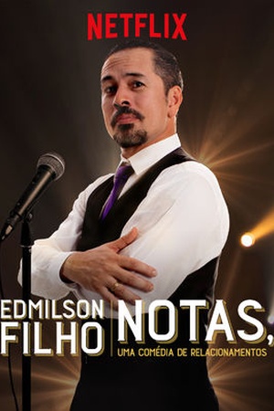 Edmilson Filho: Notas, Comedy about Relationships