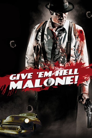 Give 'em Hell, Malone