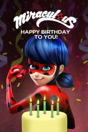Miraculous: Ladybug and Cat Noir: Happy Birthday to You!