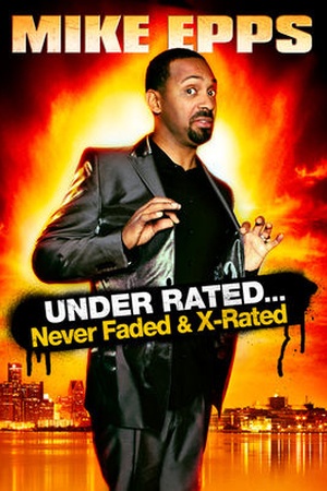 Mike Epps: Under Rated & Never Faded