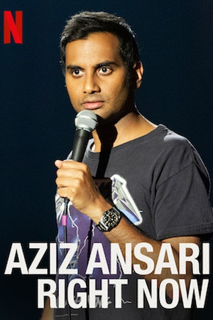 Aziz Ansari: RIGHT NOW