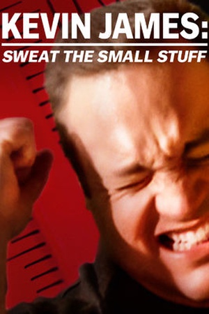 Kevin James: Sweat the Small Stuff