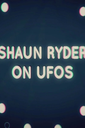 Shaun Ryder on UFOs