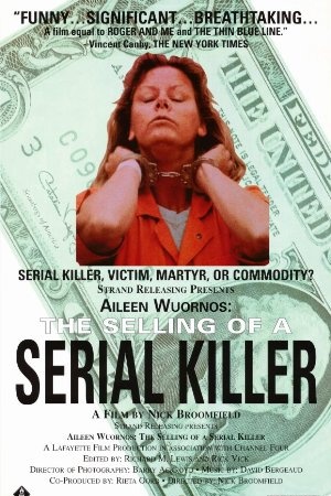 Aileen Wuornos: The Selling of a Serial Killer