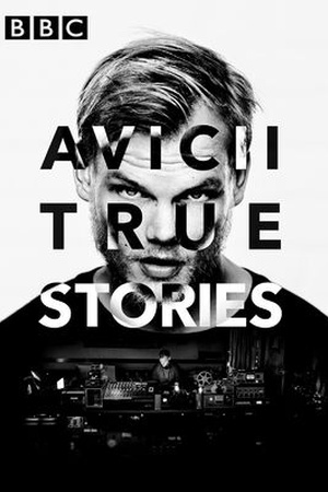 Avicii: True Stories