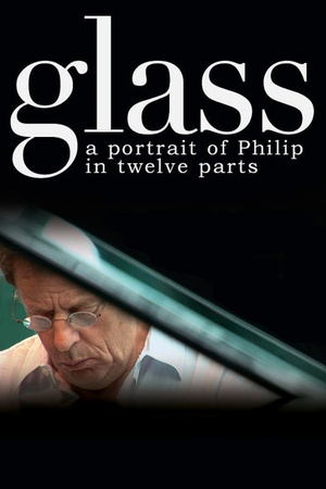 Glass: A Portrait of Philip in Twelve Parts