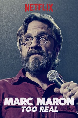 Marc Maron: Too Real