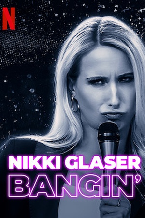 Nikki Glaser: Bangin’