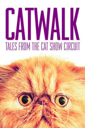 Catwalk: Tales from the Cat Show Circuit