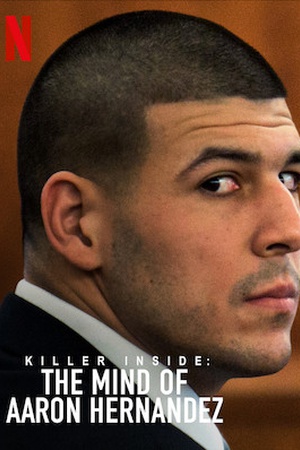 Killer Inside: The Mind of Aaron Hernandez