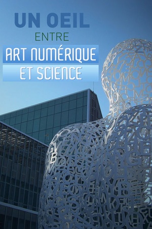 Un oeil entre art numérique et science