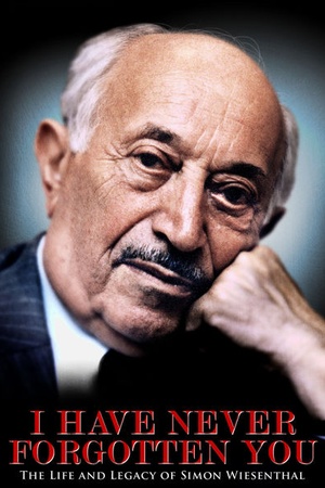 I Have Never Forgotten You: The Life and Legacy of Simon Wiesenthal