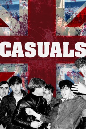 Casuals: The Story of the Legendary Terrace Fashion