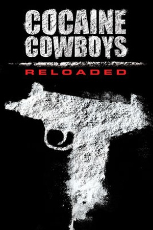 Cocaine Cowboys Reloaded