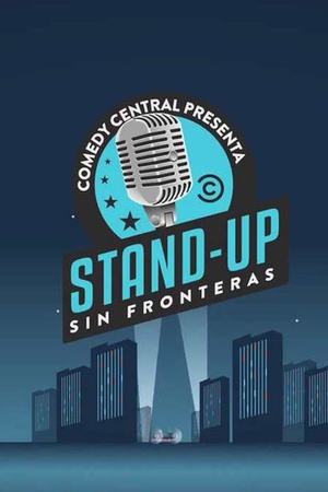 Comedy Central presenta: Stand Up Sin Fronteras