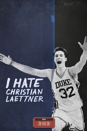 30 for 30: I Hate Christian Laettner