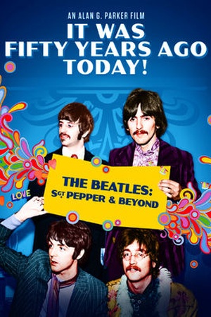 It Was Fifty Years Ago Today! The Beatles: Sgt Pepper And Beyond