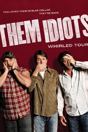 Them Idiots! Whirled Tour