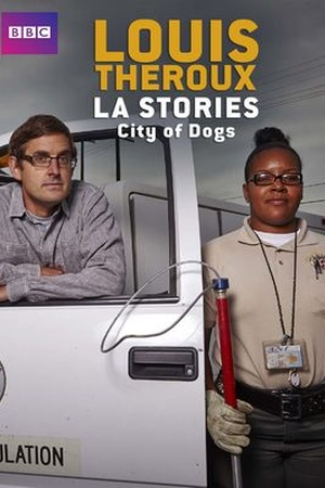 Louis Theroux's LA Stories: City of Dogs