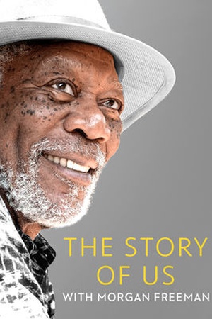 The Story of Us with Morgan Freeman