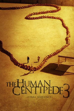 The Human Centipede 3: The Final Sequence