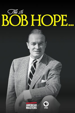 American Masters: This is Bob Hope