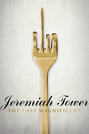 Jeremiah Tower: The Last Magnificent